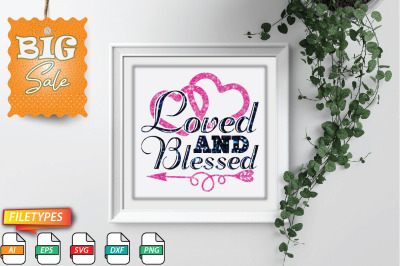 Loved And Blessed Svg Cut file