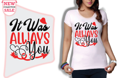 It Was Always You Svg Cut file