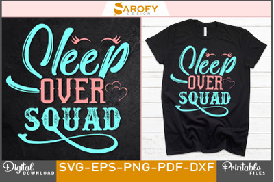 Sleep over Squad Funny Friends Day Svg