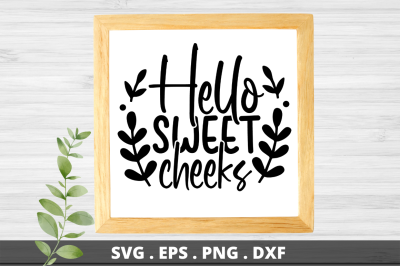 SD0001 - 22 Hello sweet cheeks