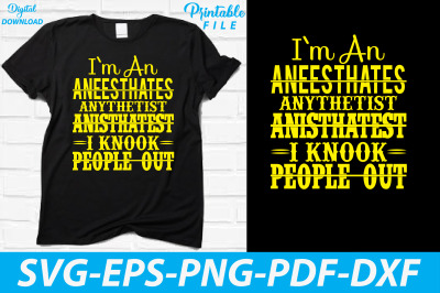 I&#039;m an Anesthetist T-shirt Sublimation