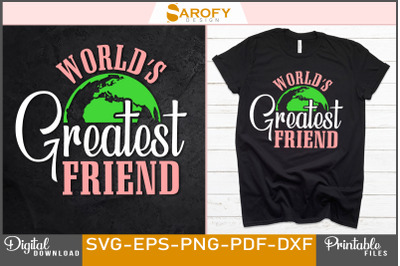 World Greatest Friend T-shirt Design