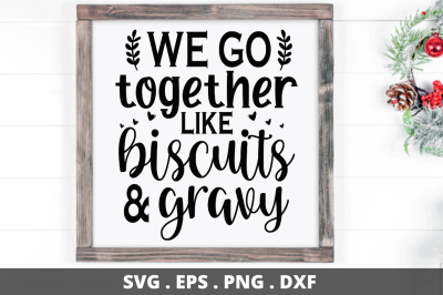 SD0007 - 10 We go together like biscuits &amp; gravy