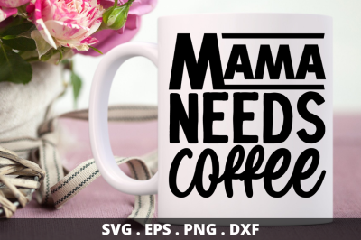 SD0010 - 4 Mama needs coffee