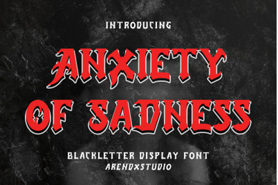Anxiety Of Sadness - Blackletter