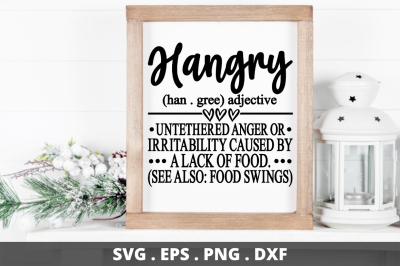 SD0012 - 2 hangry (han gree) adjective untethered anger or irritabilit