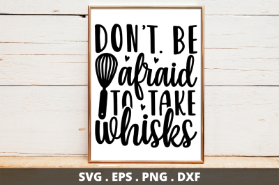 SD0012 - 9 don&#039;t. be afraid to take whisks