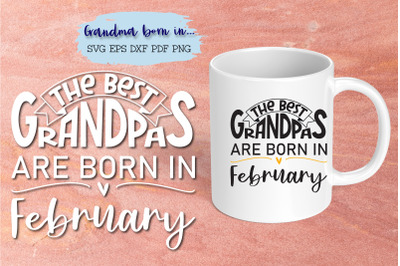 The best grandpas are born in February design