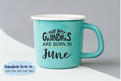 The best grandpas are born in June design