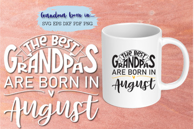 The best grandpas are born in August design