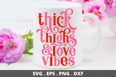 SD0015 - 12 Thick thighs &amp; love vibes