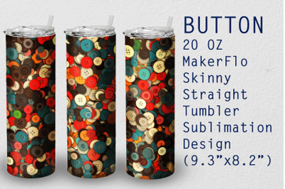 Tumbler Straight 20 OZ Sublimation Button Wrap Design