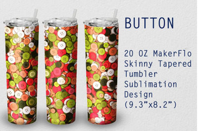 Tumbler Tapered 20 OZ Sublimation Button  Wrap Design