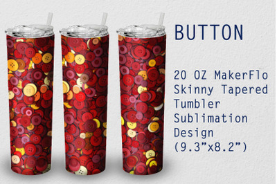 Tumbler Tapered 20 OZ Sublimation Button  Wrap Design