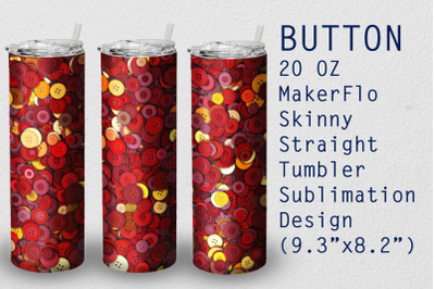 Tumbler Straight 20 OZ Sublimation Button Wrap Design