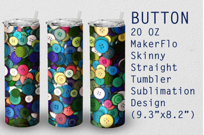 Tumbler Straight 20 OZ Sublimation Button Wrap Design