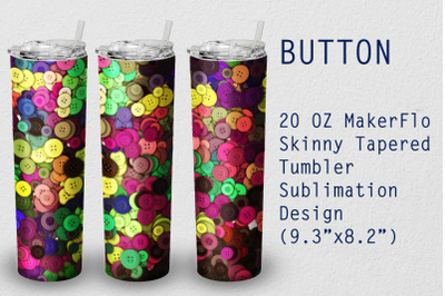 Tumbler Tapered 20 OZ Sublimation Button  Wrap Design