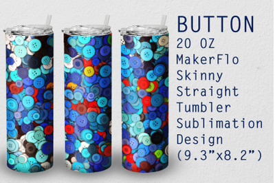 Tumbler Straight 20 OZ Sublimation Button Wrap Design