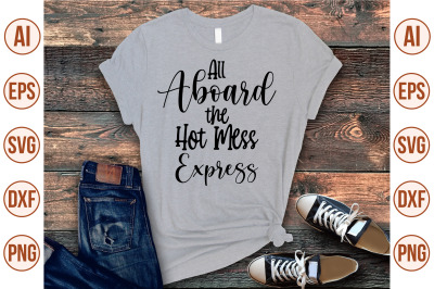 All Aboard the Hot Mess Express svg