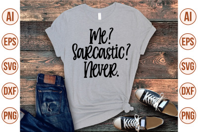 Me Sarcastic Never. svg