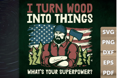 I Turn Wood Into Thing What&#039;s Superpower