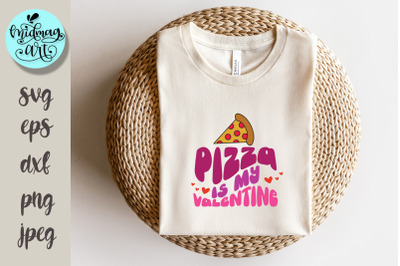 Pizza is my valentine svg, love svg