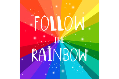 Rainbow follow. Dreams follows slogan on rainows background for postca