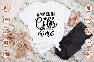 My Skin Color is Not a Crime svg