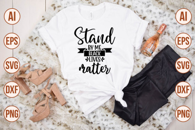 Stand by Me Black Lives Matter svg