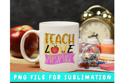 Teach Love Inspire PNG For Sublimation