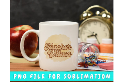 Teacher Vibes PNG For Sublimation