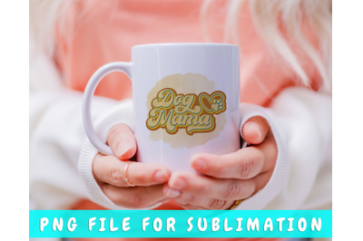 Dog Mama PNG For Sublimation