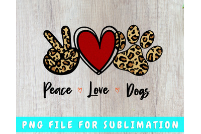 Peace Love Dogs PNG For Sublimation