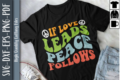 Hippie Quote If Love Leads Peace Follows