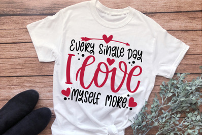 Every Single Day Love Myself More, Singles Awareness Day SVG