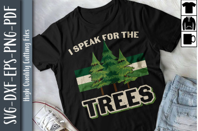 I Speak For The Trees Save The Planet