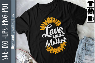 Save Your Planet Love Your Mother