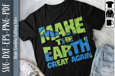 Funny Make The Earth Great Again