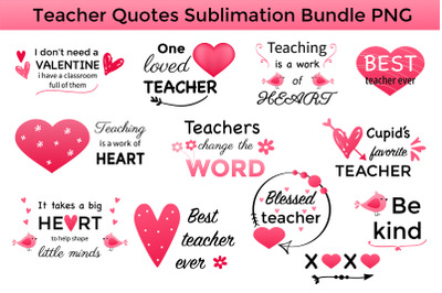Teacher Sublimation Bundle. Valentines Teacher. Quote PNG