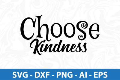 Choose Kindness svg