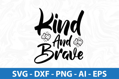 Kind and Brave svg