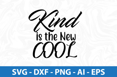 Kind is the New Cool svg