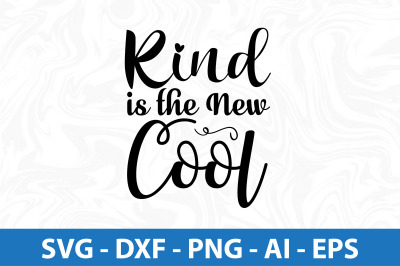 Kind is the New Cool svg