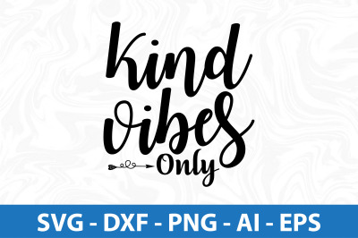 Kind Vibes Only svg