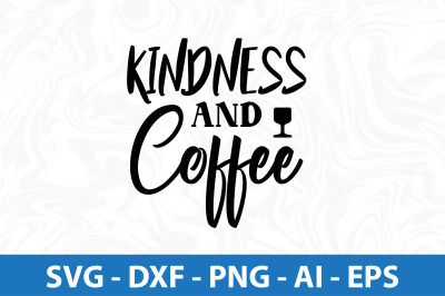 Kindness and Coffee svg