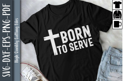 Cross Design Gift Born To Serve