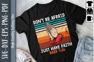 Don&amp;&23;039;t Be Afraid Just Have Faith Flag