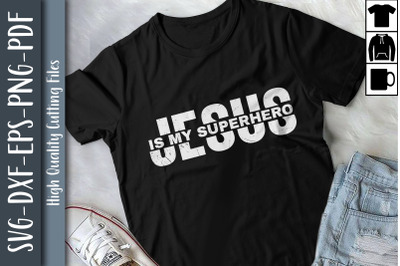 Slogan Jesus Is My Superhero Gift