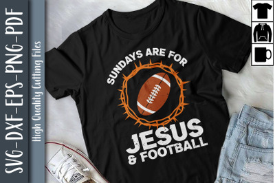 Sundays Are For Jesus And Football