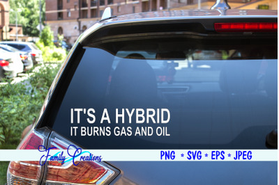 It&#039;s A Hybrid It Burns Gas and Oil